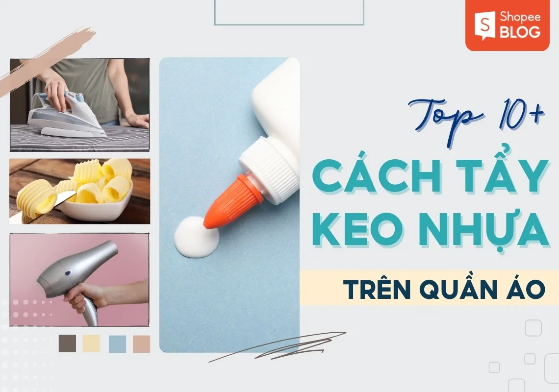 10+ cách tẩy keo nhựa trên quần áo sạch nhanh chóng tại nhà