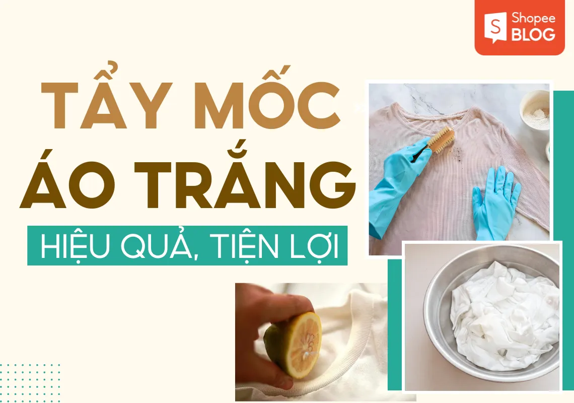 10+ cách tẩy mốc áo trắng hiệu quả ngay tại nhà