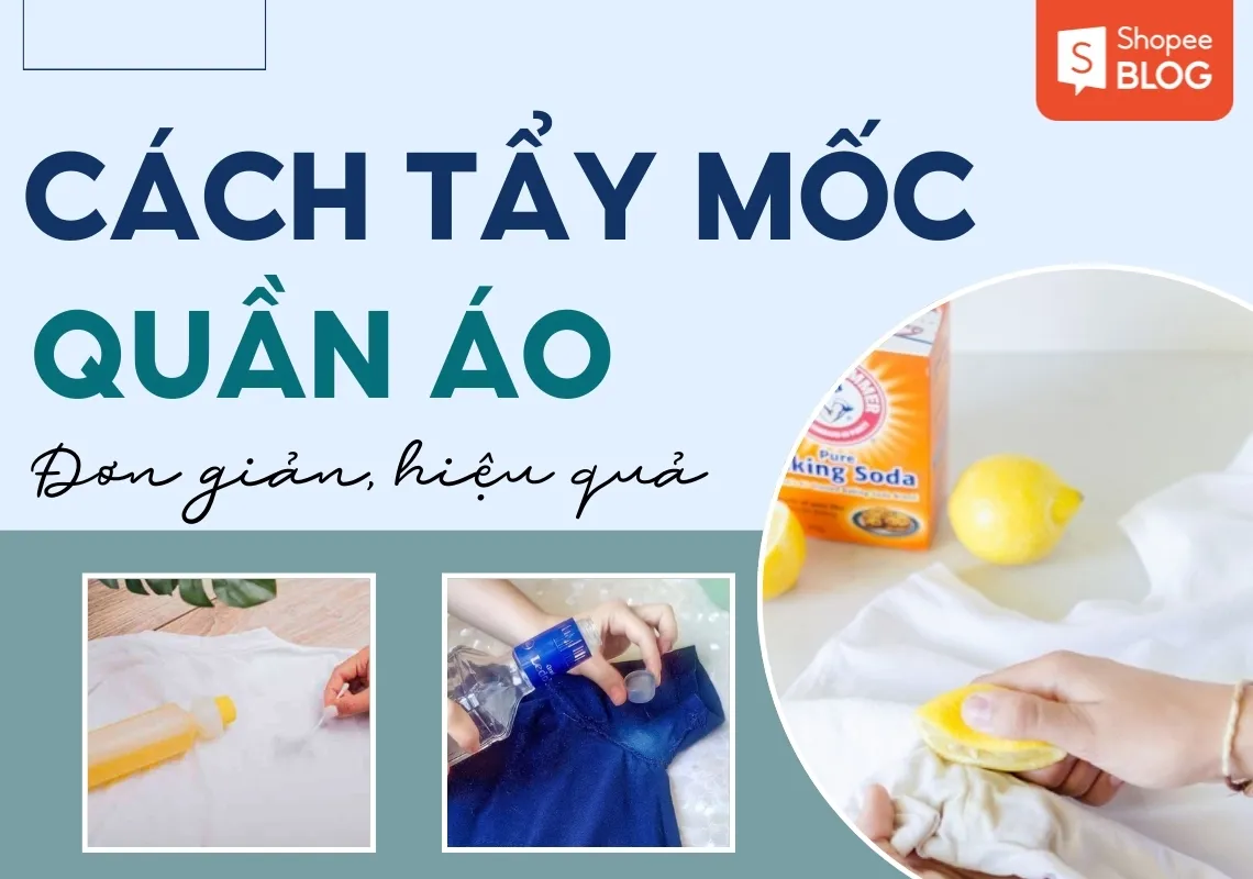 10+ cách tẩy mốc quần áo an toàn, tiết kiệm thời gian