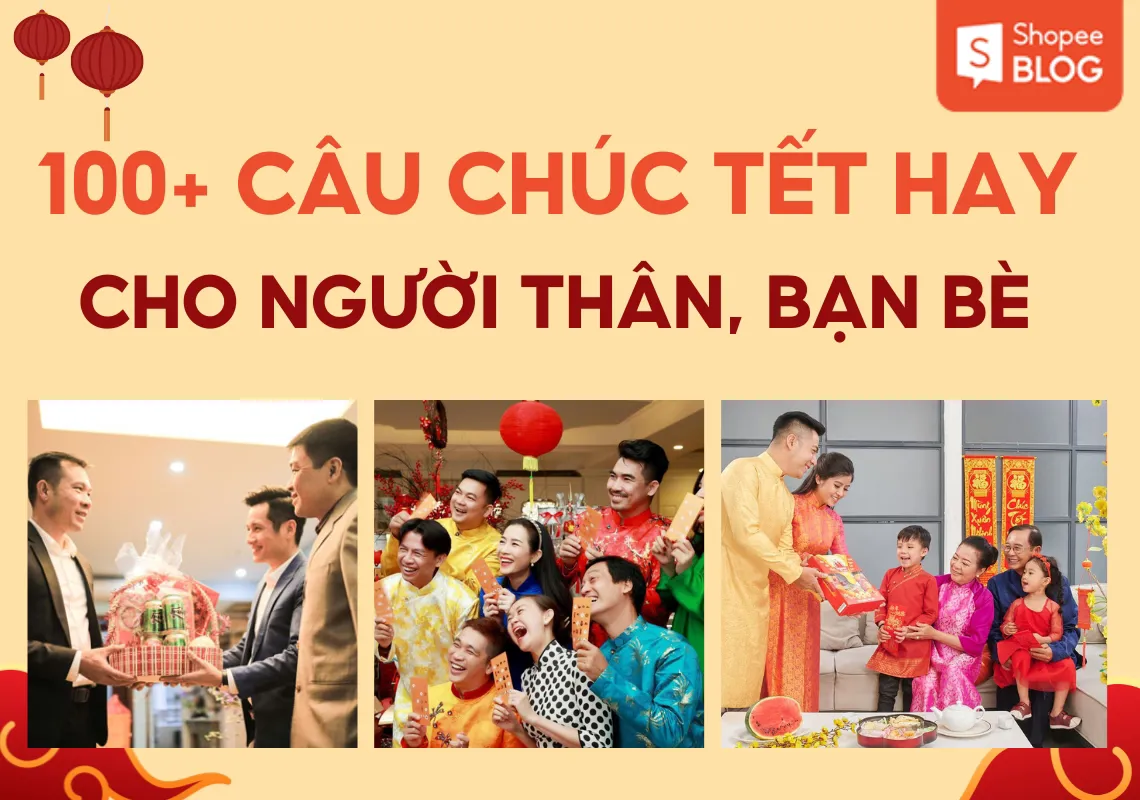 100+ câu chúc Tết hay và ý nghĩa cho năm mới thành công