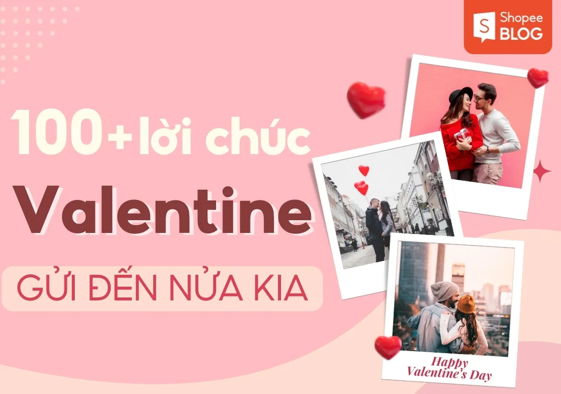 100+ lời chúc Valentine ngọt ngào gửi đến nửa kia