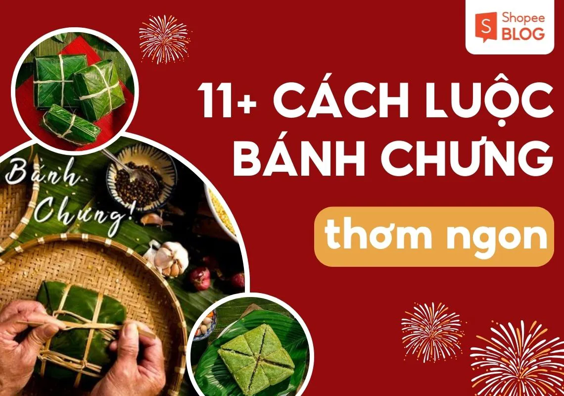 11+ cách luộc bánh chưng thơm ngon cho bữa cơm ngày Tết