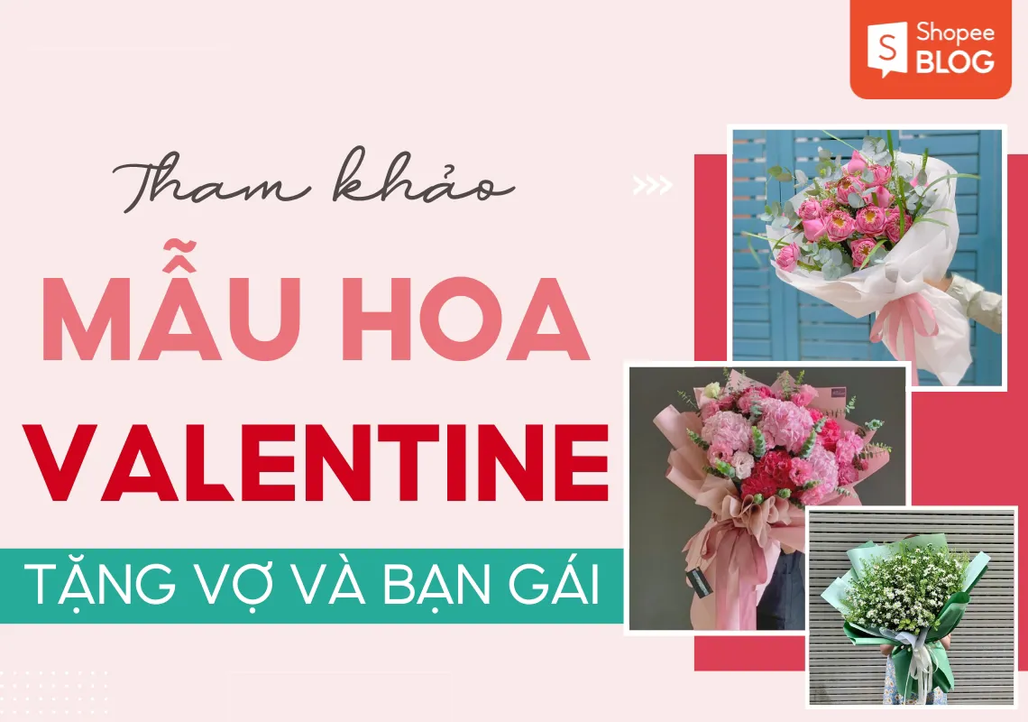 13+ mẫu hoa tặng Valentine tặng vợ, bạn gái đẹp và ý nghĩa 