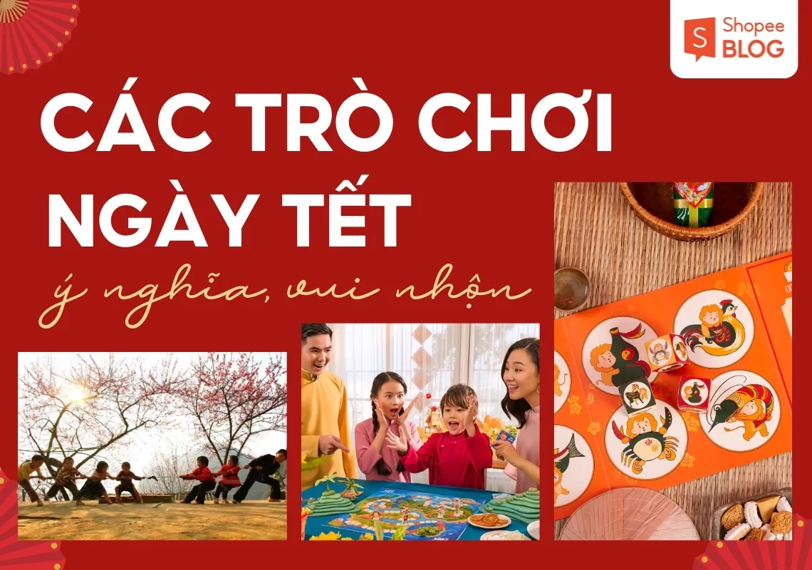 14+ trò chơi ngày Tết không thể bỏ lỡ giúp cả nhà gắn kết