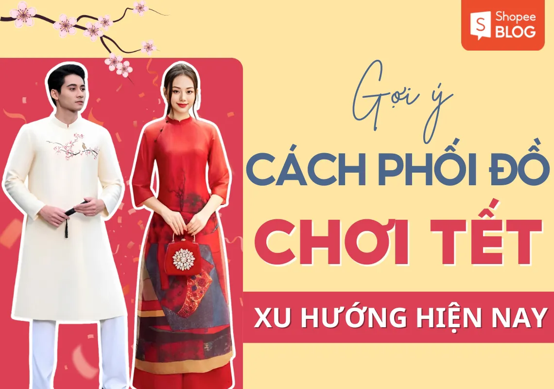 15+ Cách phối đồ đi chơi Tết 2024 xu hướng năm nay