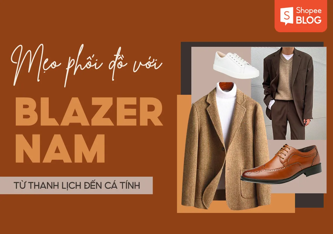 15+ cách phối đồ với blazer nam từ thanh lịch đến phá cách