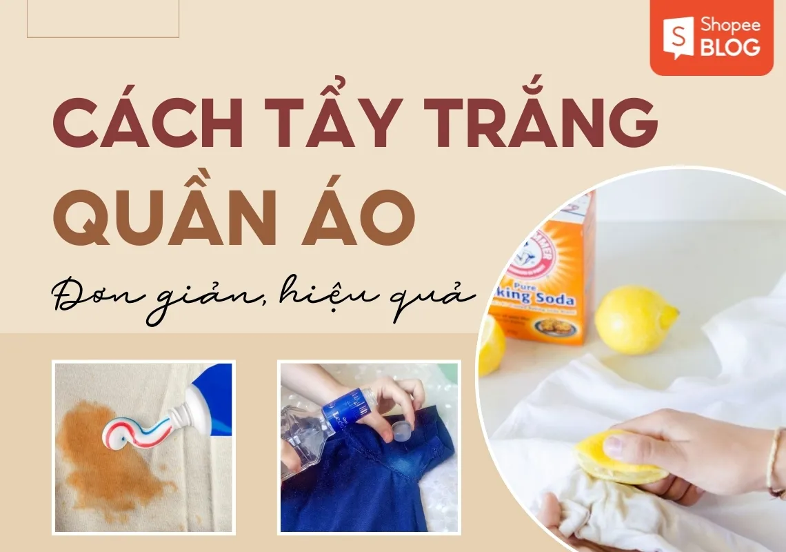 15+ cách tẩy trắng quần áo đơn giản, hiệu quả tại nhà