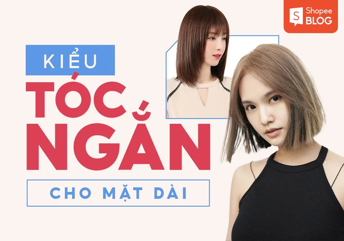 15+ kiểu tóc ngắn cho mặt dài giúp thon gọn và che khuyết điểm 