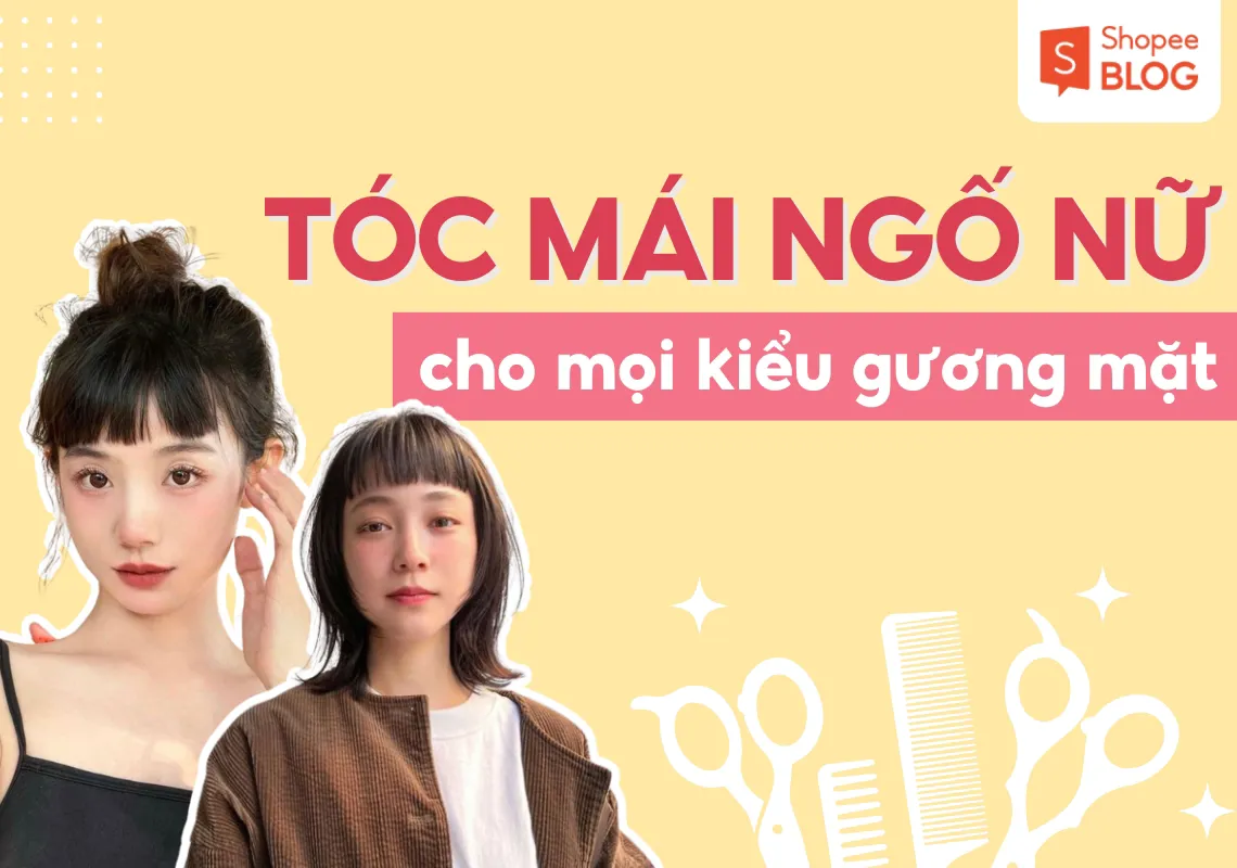 17+ kiểu tóc mái ngố đáng yêu, phù hợp với mọi gương mặt