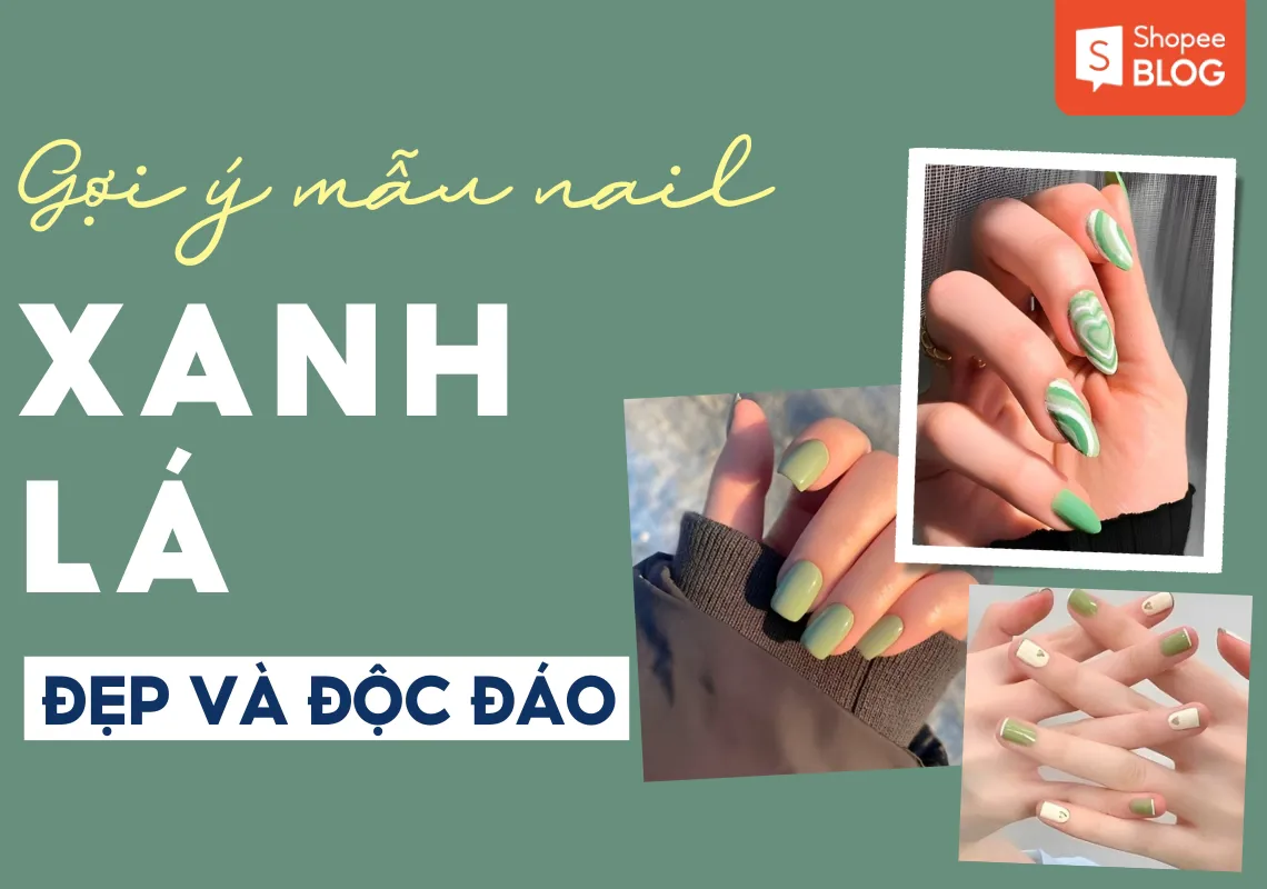 20+ mẫu nail màu xanh lá đẹp độc đáo và sành điệu