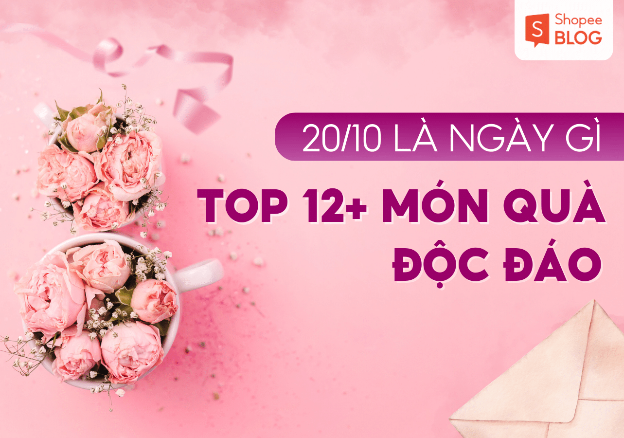 20 tháng 10 là ngày gì? Quà tặng 20/10 độc đáo và ý nghĩa