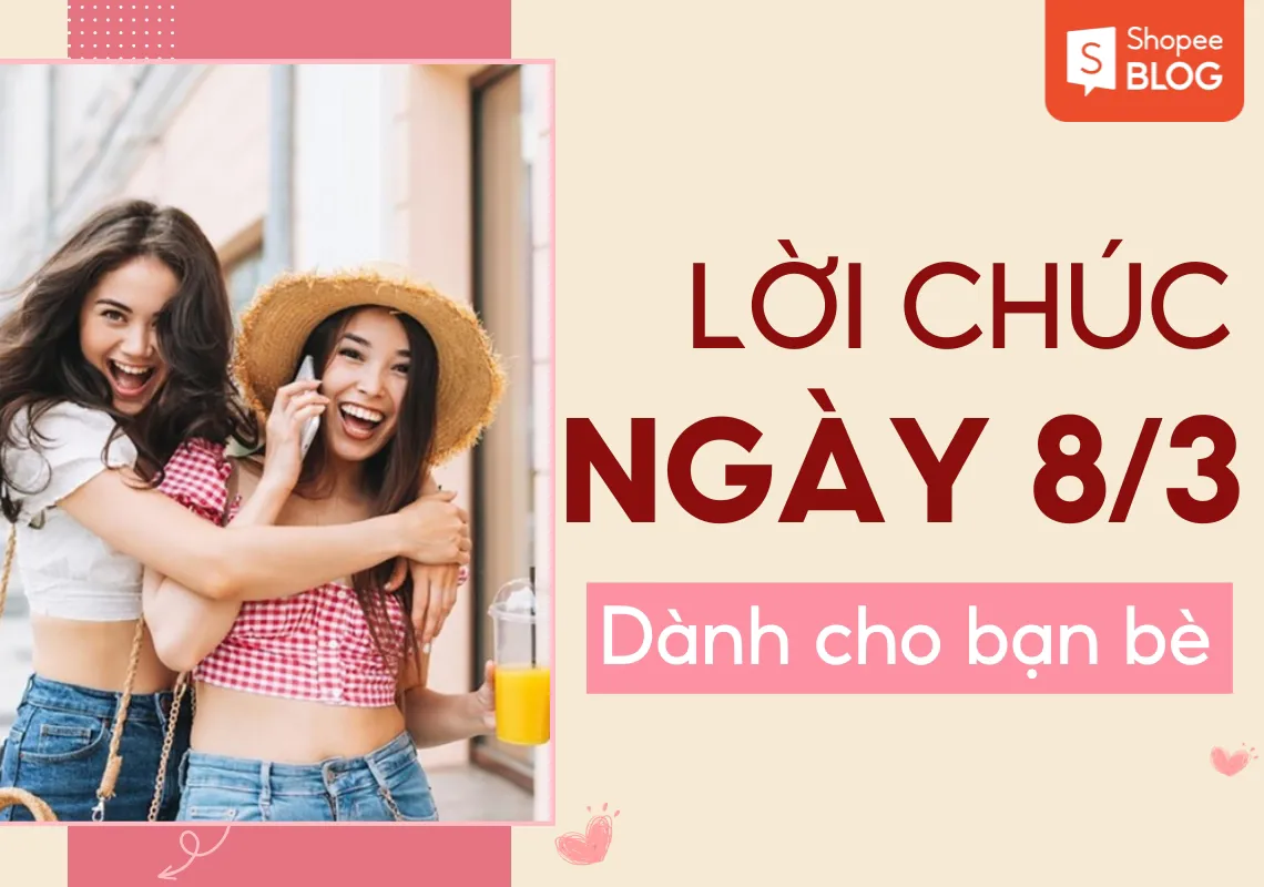 50+ lời chúc 8/3 cho bạn bè hài hước, chân thành