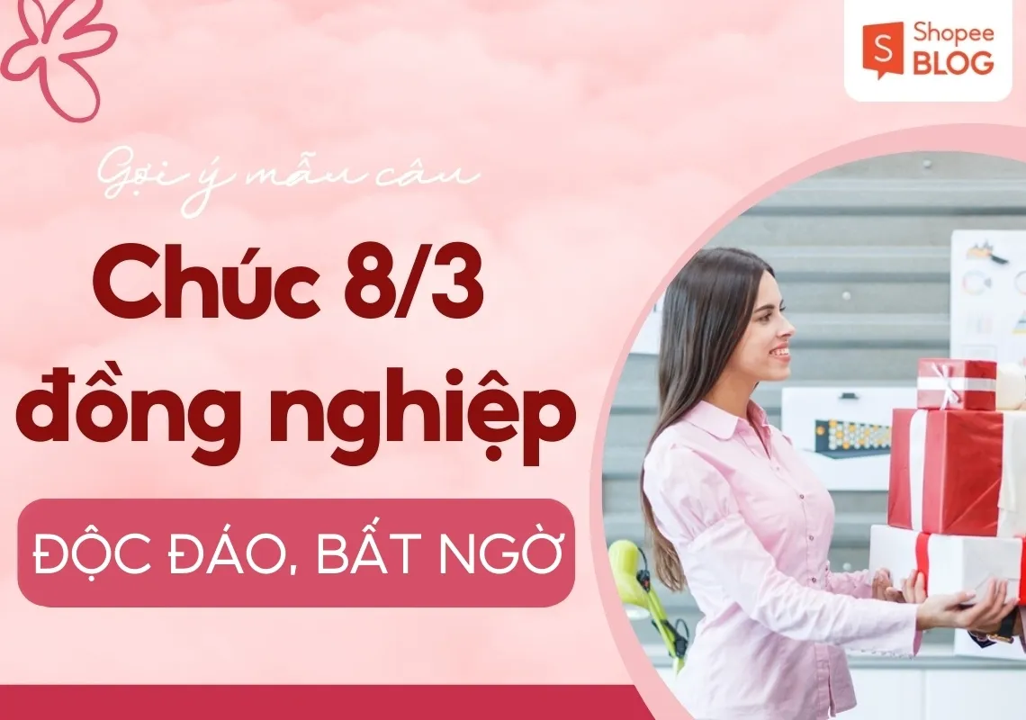 50+ lời chúc 8/3 cho đồng nghiệp nữ độc đáo và bất ngờ