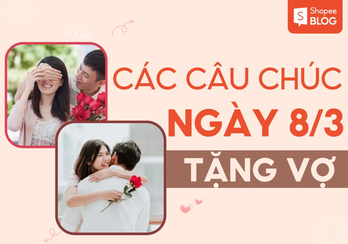 50+ lời chúc 8/3 cho vợ ý nghĩa và cảm động nhất