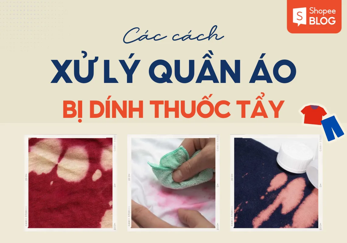 7+ mẹo xử lý quần áo bị dính thuốc tẩy hiệu quả, đúng cách