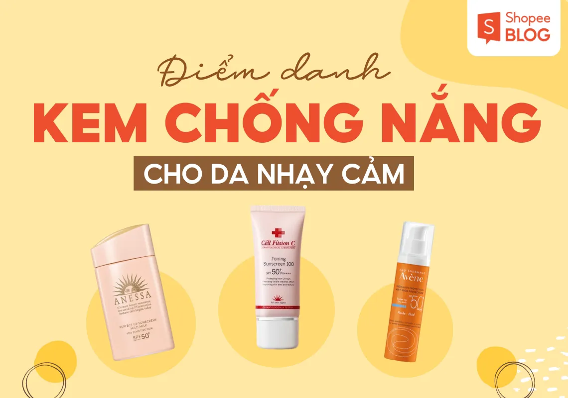 9+ kem chống nắng cho da nhạy cảm bảo vệ làn da tối ưu