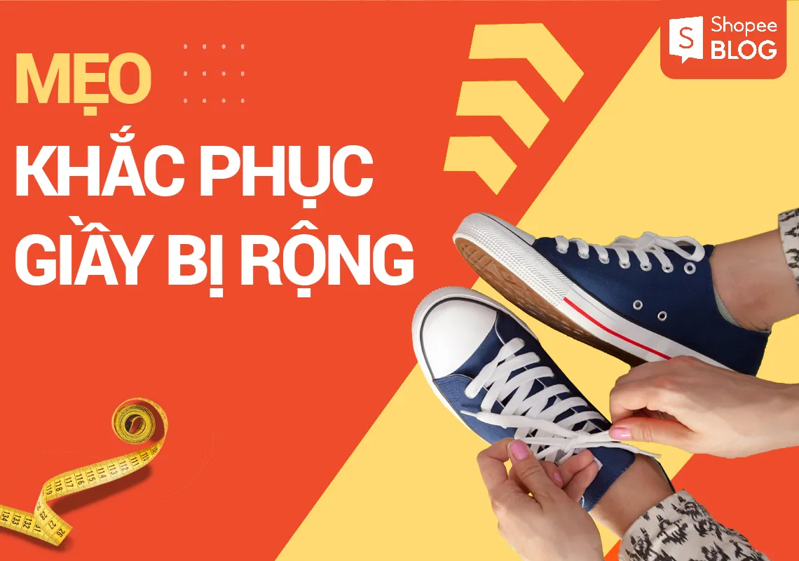 Bật mí mẹo khắc phục giày bị rộng 1 size nhanh chóng nhất