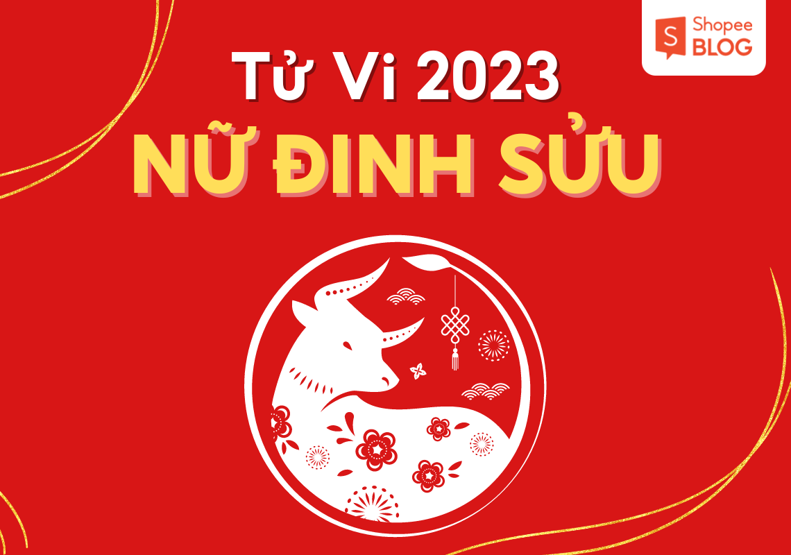 Bình giải lá số tử vi Đinh Sửu 2023 nữ mạng chính xác nhất