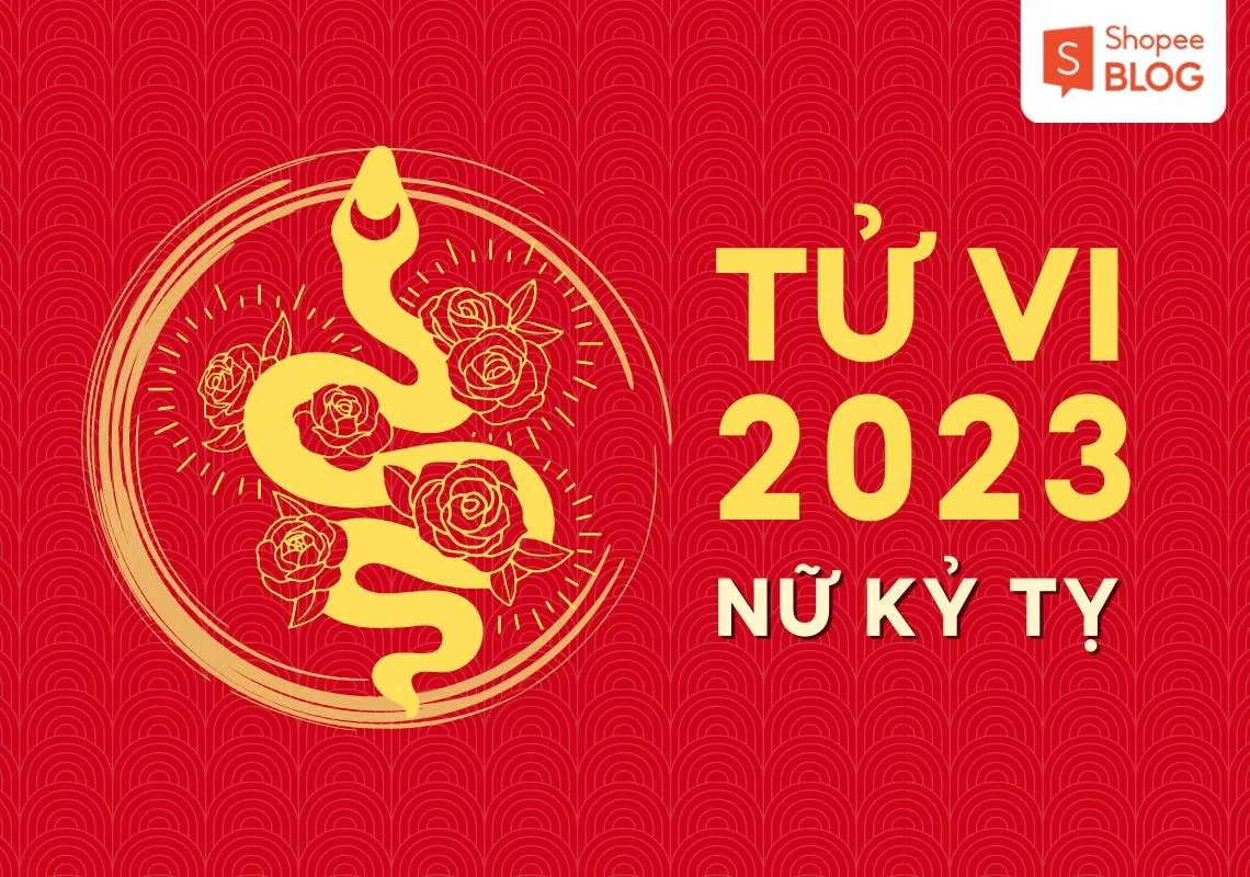 Bình giải lá số tử vi tuổi Kỷ Tỵ năm 2023 nữ mạng