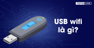 Bộ Thu Wifi USB – Giải Pháp Tối Ưu Cho Người Dùng