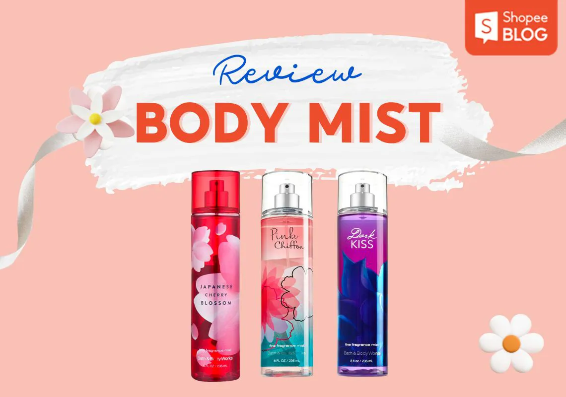 Các loại body mist thơm, giữ mùi tốt, giá rẻ mà bạn nên thử