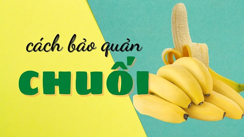 Cách bảo quản chuối trong tủ lạnh được tươi ngon cả tuần