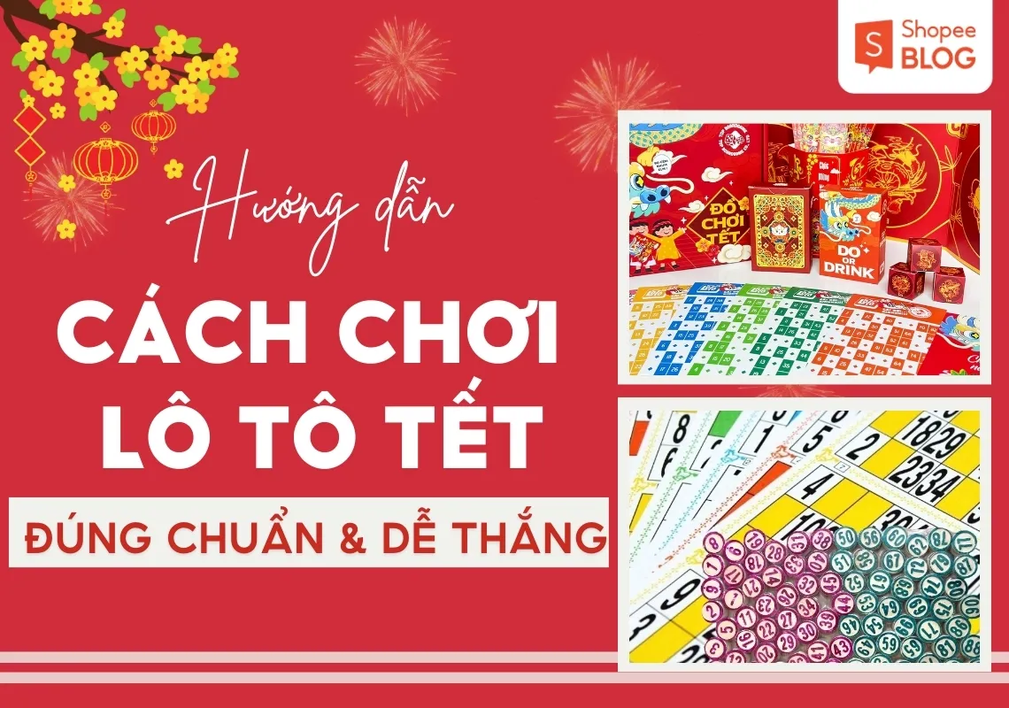 Cách chơi lô tô ngày Tết đúng chuẩn và dễ thắng