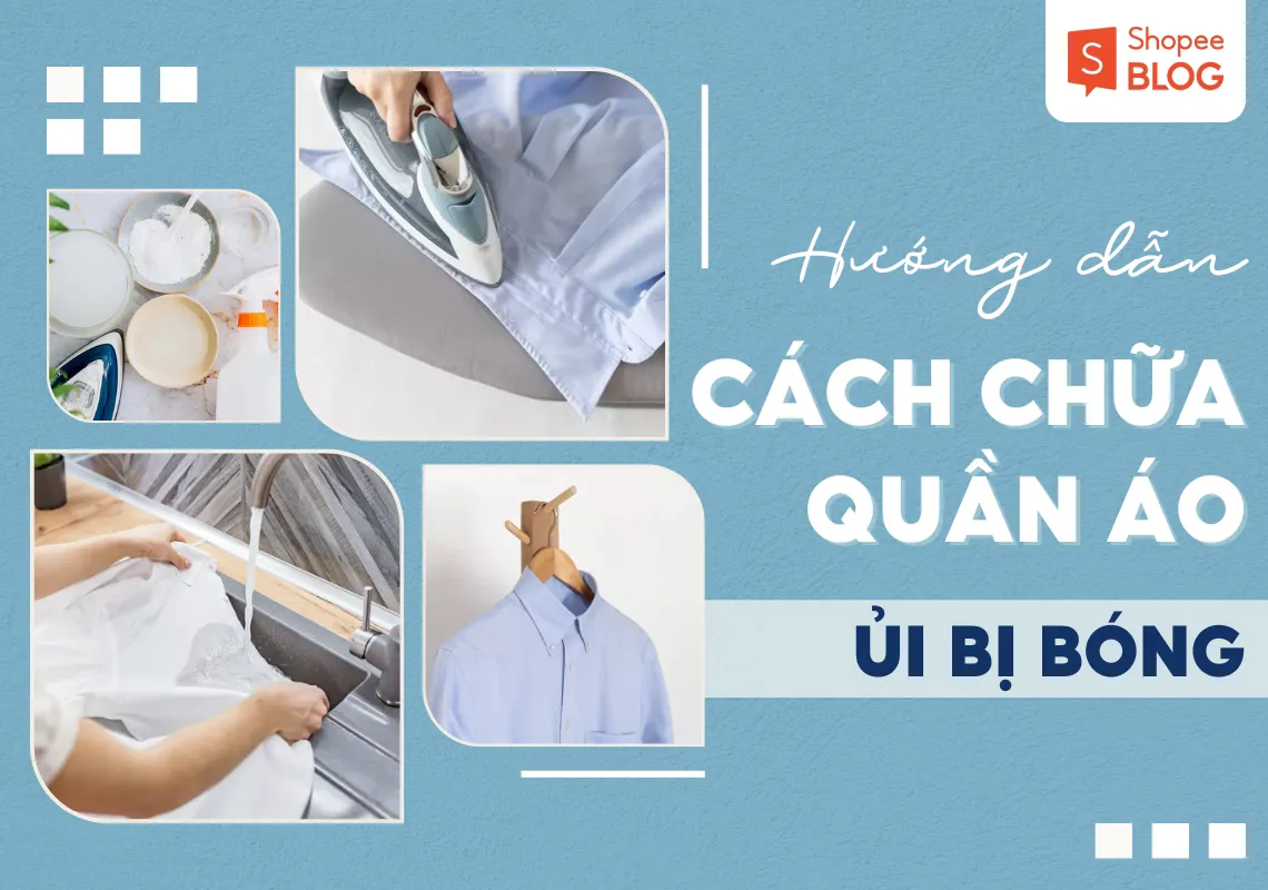 Cách chữa quần áo ủi bị bóng hiệu quả, đơn giản, dễ làm