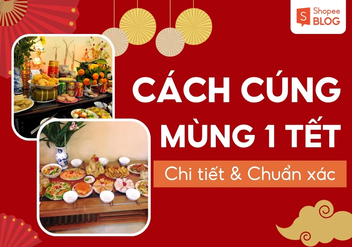 Cách chuẩn bị mâm cúng mùng 1 Tết đơn giản mà vẫn đủ đầy