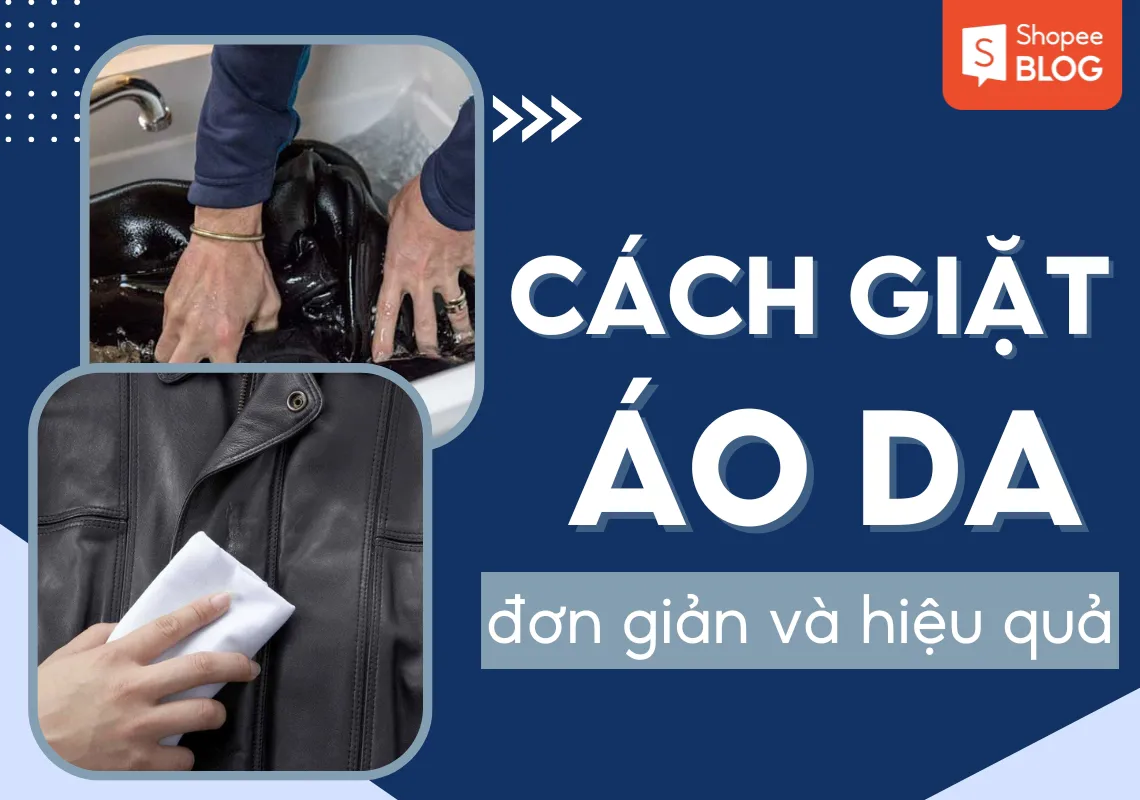 Cách giặt áo da đúng chuẩn và mẹo bảo quản áo da bền lâu