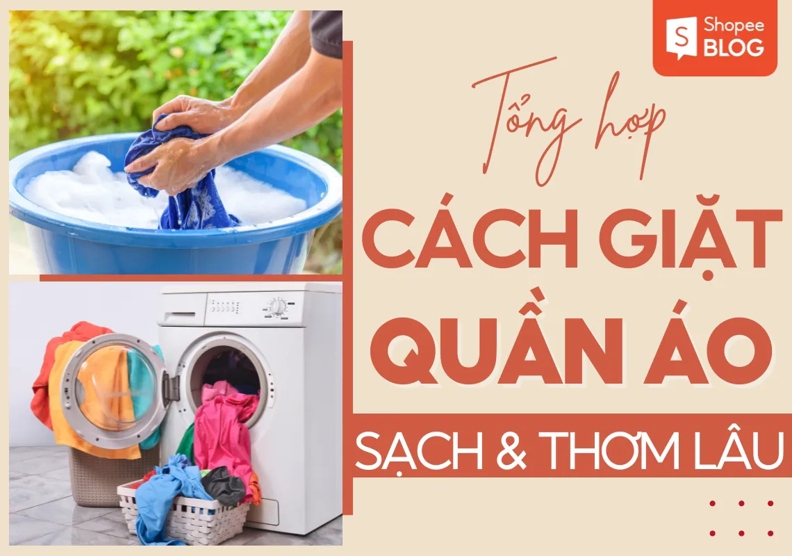 Cách giặt quần áo A->Z cho mọi loại quần áo sạch sẽ thơm lâu