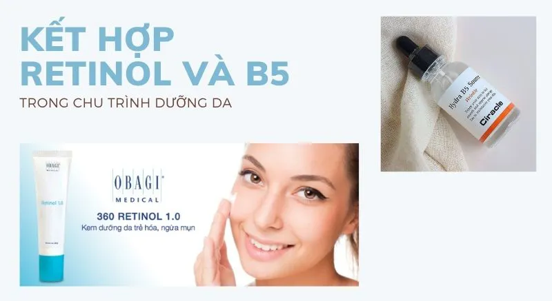 Cách kết hợp Retinol và B5 hiệu quả trong chu trình dưỡng da