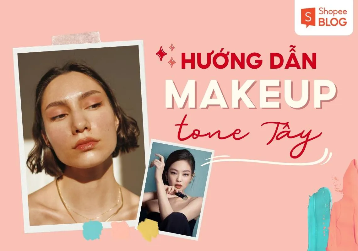 Cách makeup tone Tây đẹp và thần thái: Ai cũng làm được