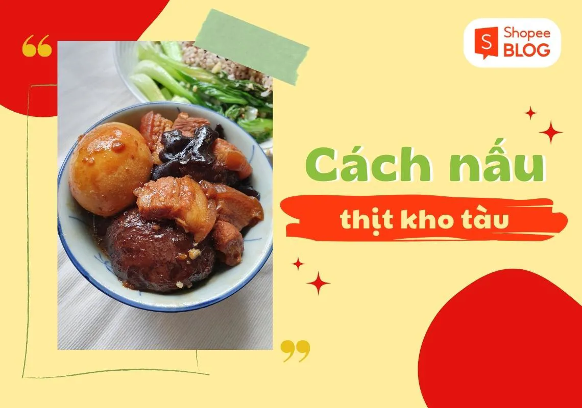 Cách nấu thịt kho tàu đậm đà, mềm thịt gói gọn trong 5 bước