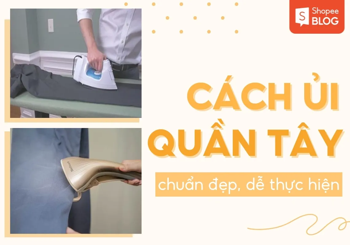 Cách ủi quần tây phẳng lì đúng chuẩn đẹp như tiệm