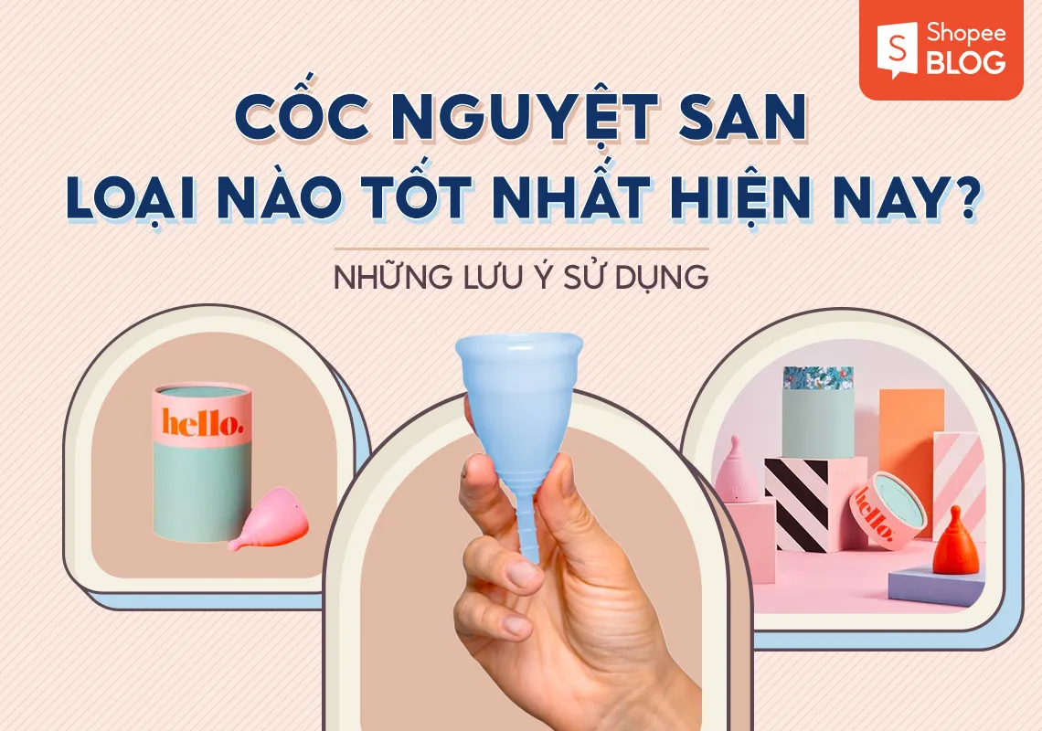 Cốc nguyệt san loại nào tốt? Top 9 thương hiệu uy tín hiện nay