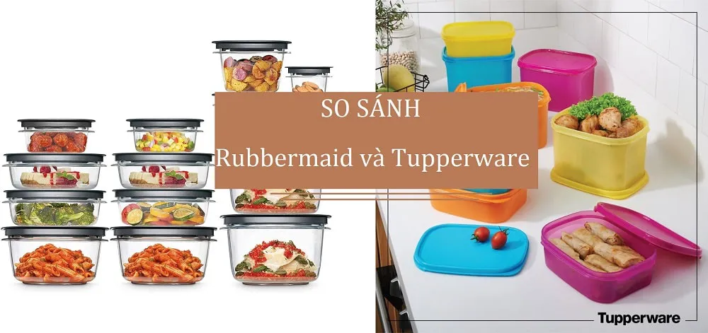 Cùng mẹ đảm so sánh hộp Rubbermaid và Tupperware