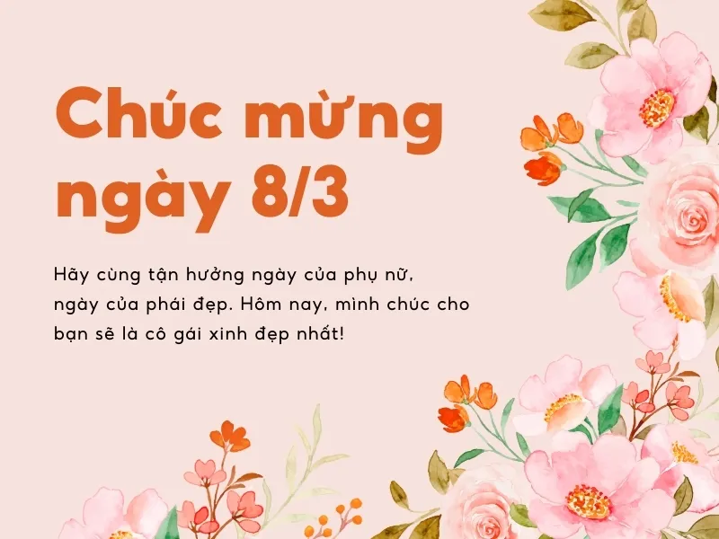 Gợi ý 100+ lời chúc 8/3 hay và ý nghĩa nhất