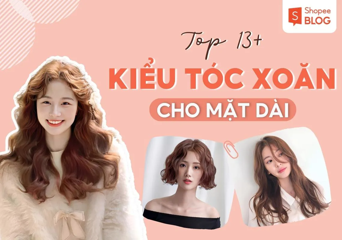 Gợi ý 13+ kiểu tóc xoăn đẹp cho khuôn mặt dài thêm cuốn hút