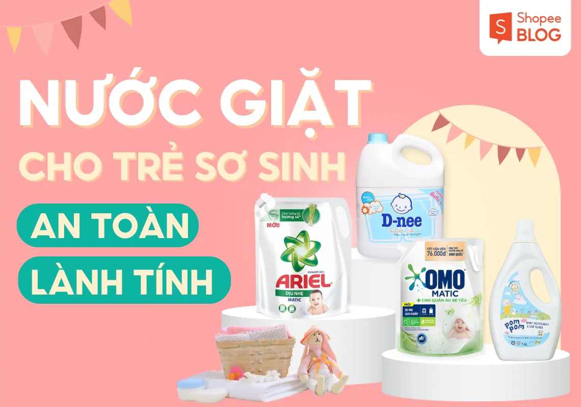 Gợi ý 15+ loại nước giặt cho trẻ sơ sinh an toàn, lành tính