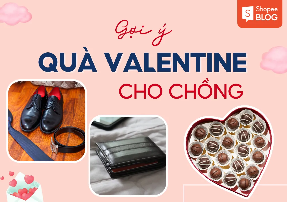 Gợi ý 15+ quà Valentine cho chồng đặc biệt, ý nghĩa