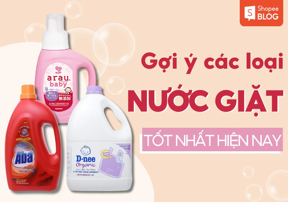 Gợi ý 18+ các loại nước giặt thịnh hành, tốt nhất hiện nay