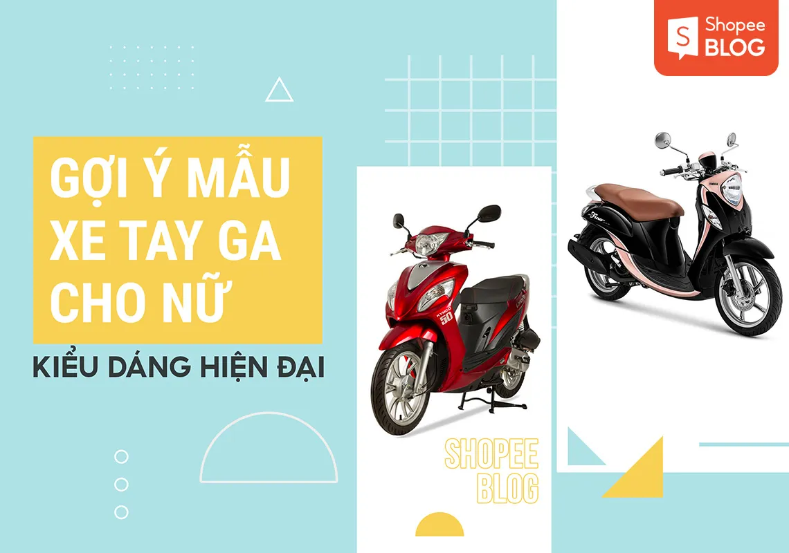 Gợi ý những mẫu xe tay ga thấp cho nữ kiểu dáng hiện đại