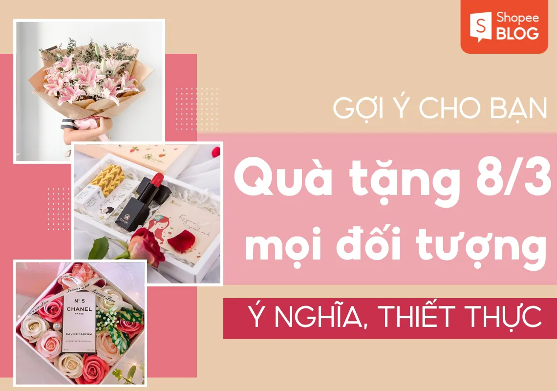 Gợi ý quà tặng 8/3 ý nghĩa và thiết thực cho mọi đối tượng