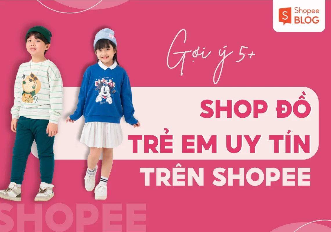 Gợi ý top 5 shop bán đồ trẻ em uy tín trên Shopee