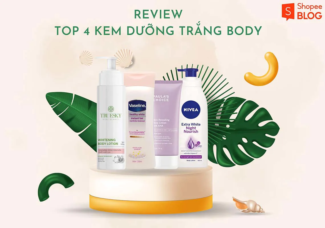 Gợi ý top kem dưỡng trắng da body hot nhất hiện nay