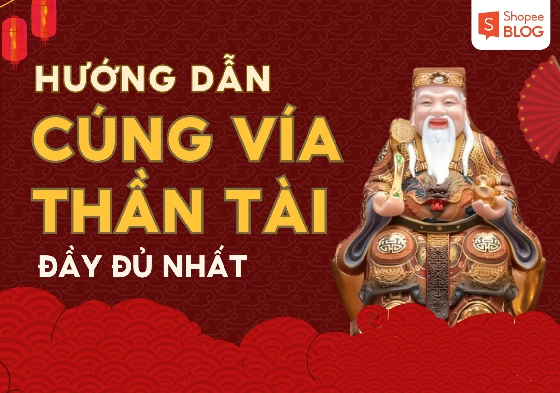 Hướng dẫn cách cúng vía Thần Tài đơn giản và đầy đủ nhất