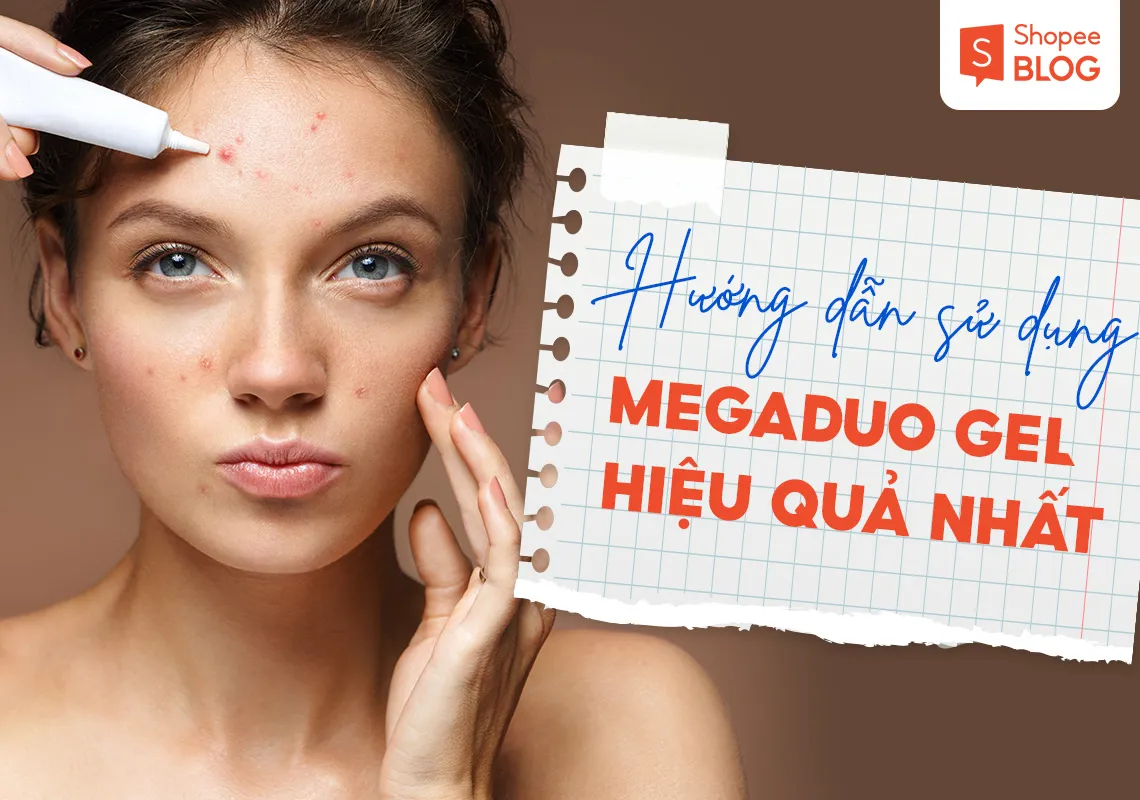 Hướng dẫn cách sử dụng Megaduo Gel hiệu quả nhất