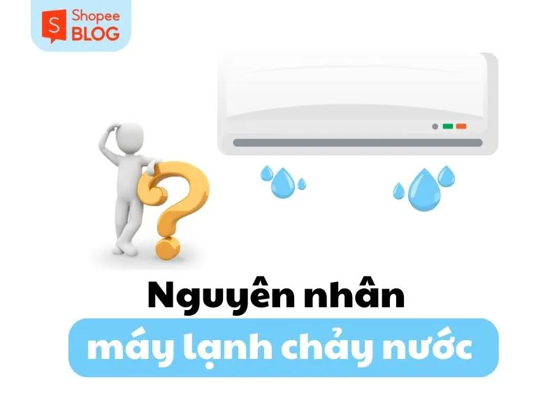 Khắc phục sự cố máy lạnh bị chảy nước để tiết kiệm điện năng