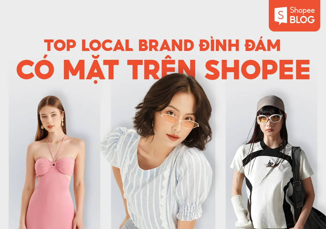 Local brand là gì? Top 15+ local brand đình đám đã có mặt trên Shopee